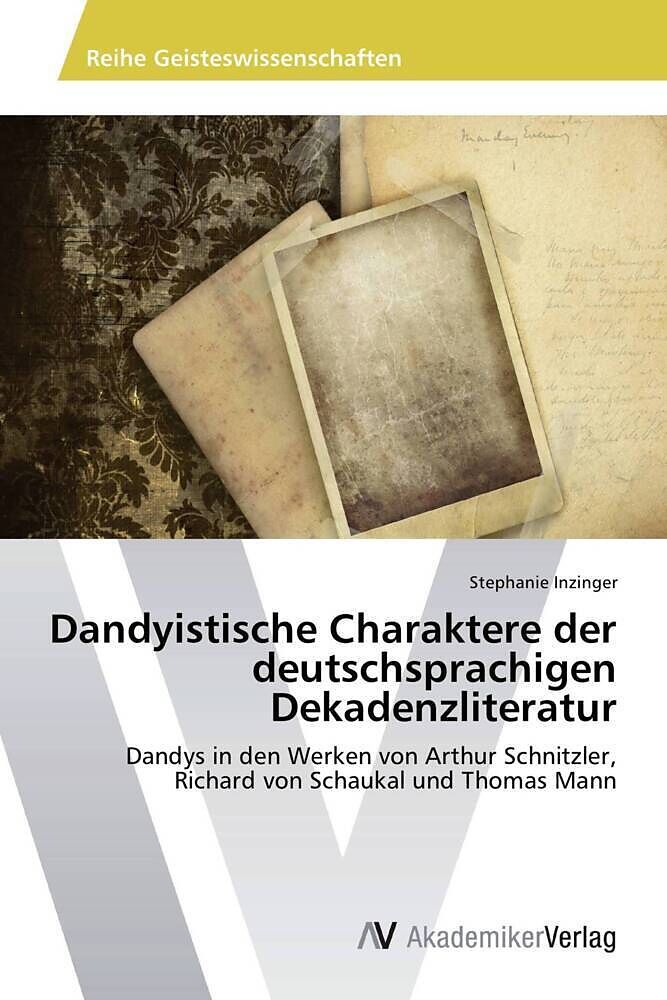 Dandyistische Charaktere der deutschsprachigen Dekadenzliteratur