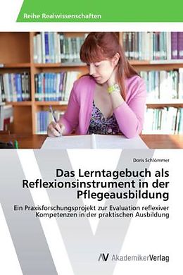 Kartonierter Einband Das Lerntagebuch als Reflexionsinstrument in der Pflegeausbildung von Doris Schlömmer