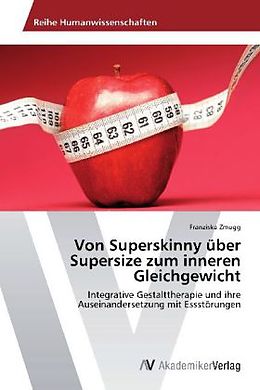 Kartonierter Einband Von Superskinny über Supersize zum inneren Gleichgewicht von Franziska Zmugg