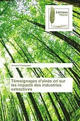Kartonierter Einband (Kt) Témoignages d'aînés cri sur les impacts des industries extractives von Jessyca Champagne