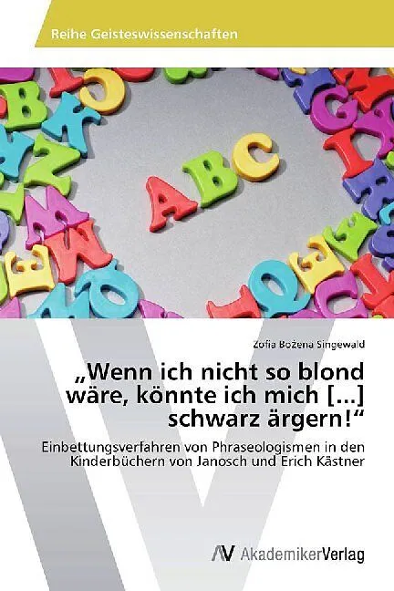 "Wenn ich nicht so blond wäre, könnte ich mich [...] schwarz ärgern!"