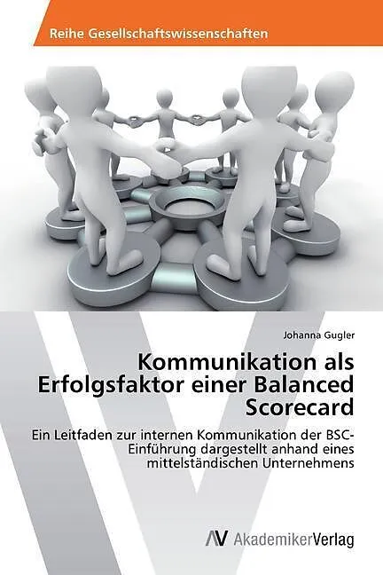 Kommunikation als Erfolgsfaktor einer Balanced Scorecard