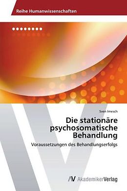Kartonierter Einband Die stationäre psychosomatische Behandlung von Sven Imesch