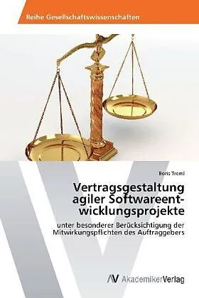 Vertragsgestaltung agiler Softwareent­wicklungsprojekte