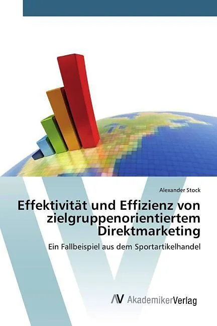 Effektivität und Effizienz von zielgruppenorientiertem Direktmarketing