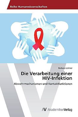 Kartonierter Einband Die Verarbeitung einer HIV-Infektion von Barbara Leitner