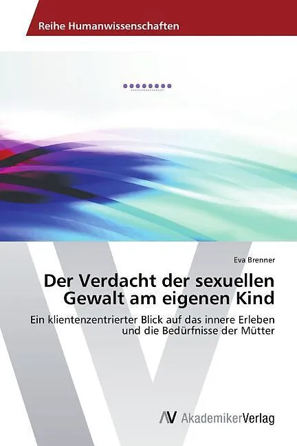 Der Verdacht der sexuellen Gewalt am eigenen Kind