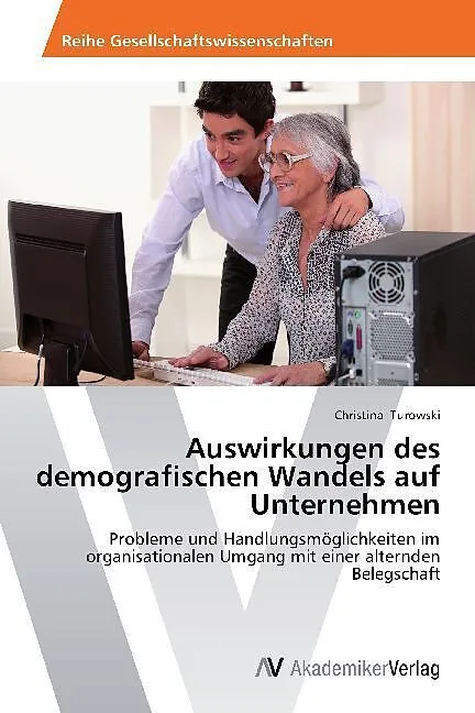 Auswirkungen des demografischen Wandels auf Unternehmen