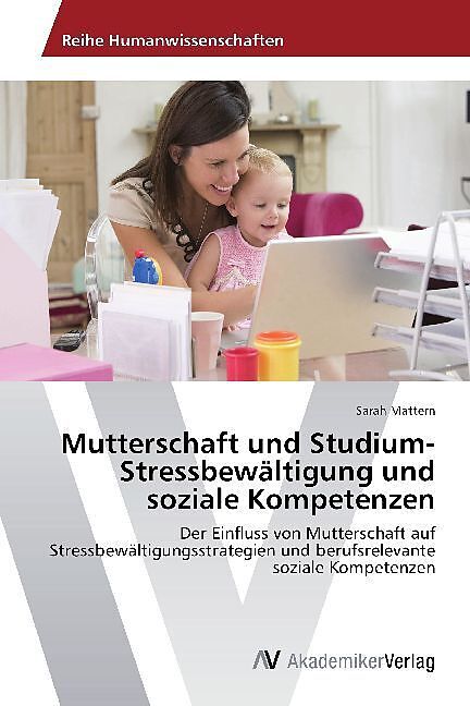 Mutterschaft und Studium- Stressbewältigung und soziale Kompetenzen