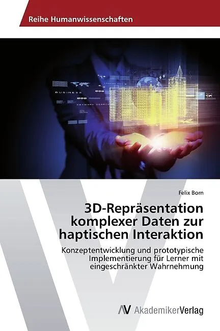 3D-Repräsentation komplexer Daten zur haptischen Interaktion