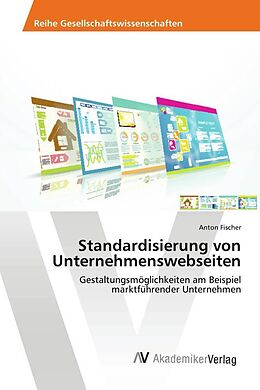 Kartonierter Einband Standardisierung von Unternehmenswebseiten von Anton Fischer