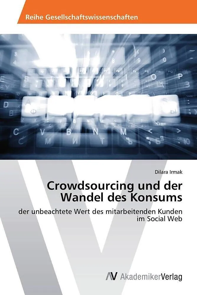 Crowdsourcing und der Wandel des Konsums