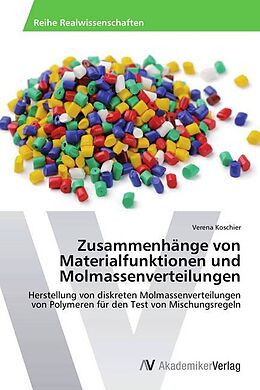 Kartonierter Einband Zusammenhänge von Materialfunktionen und Molmassenverteilungen von Verena Koschier