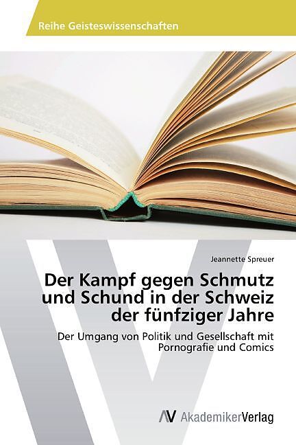 Der Kampf gegen Schmutz und Schund in der Schweiz der fünfziger Jahre