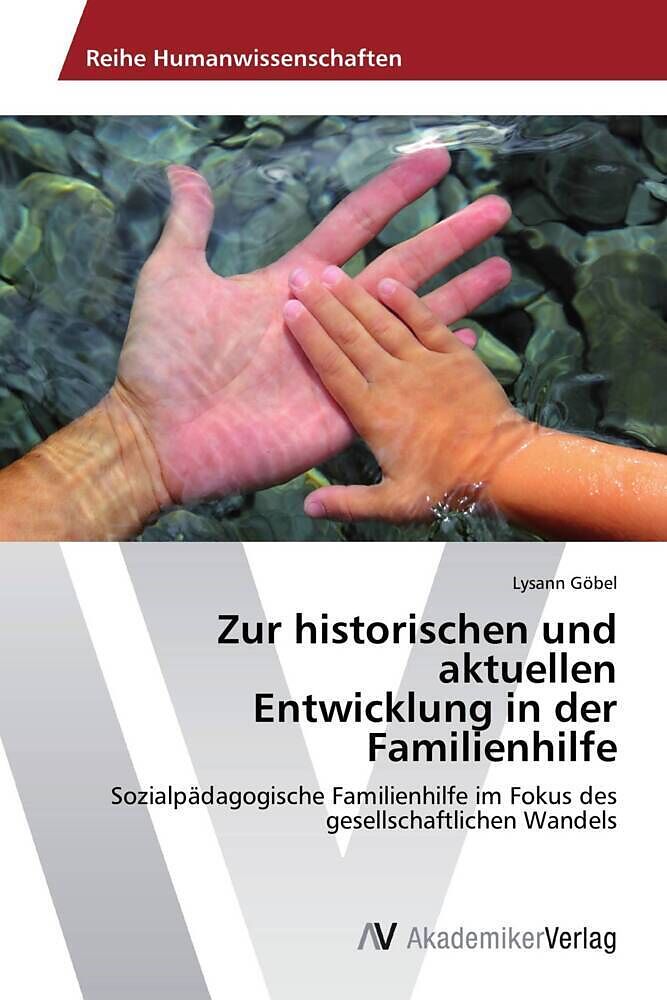 Zur historischen und aktuellen Entwicklung in der Familienhilfe