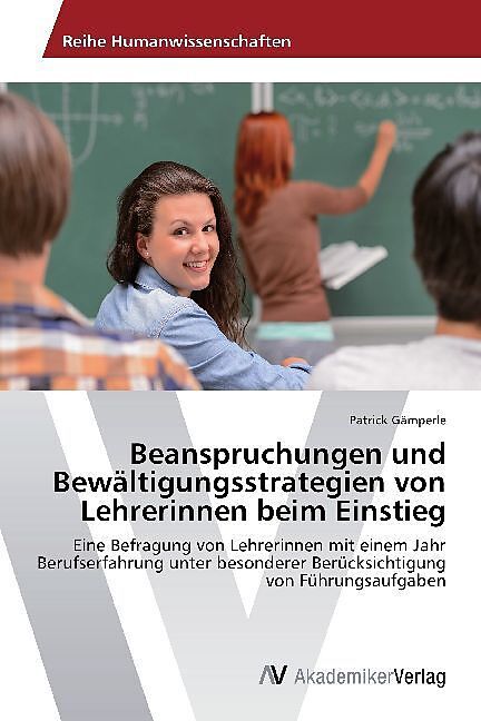 Beanspruchungen und Bewältigungsstrategien von Lehrerinnen beim Einstieg