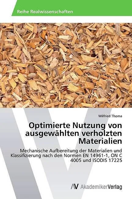 Optimierte Nutzung von ausgewählten verholzten Materialien
