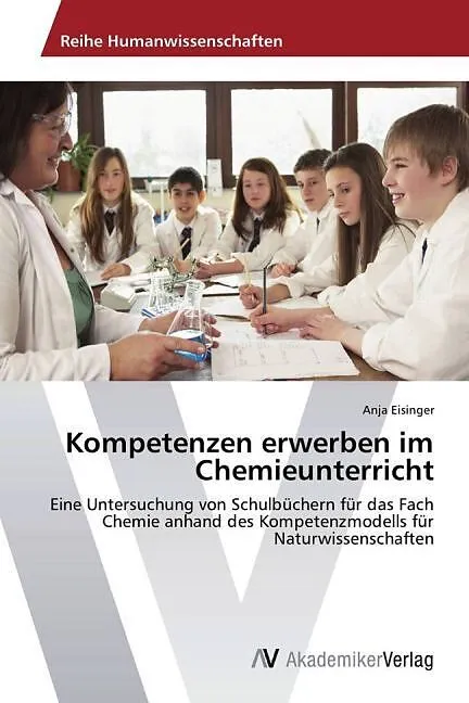 Kompetenzen erwerben im Chemieunterricht