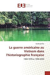 Couverture cartonnée La guerre américaine au Vietnam dans l'historiographie française de Léa Desjardins