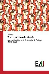 Kartonierter Einband (Kt) Tra il partito e la strada von Tania Rusca