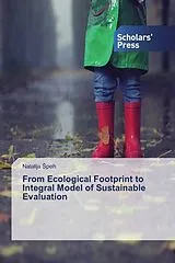 Kartonierter Einband (Kt) From Ecological Footprint to Integral Model of Sustainable Evaluation von Natalija Speh