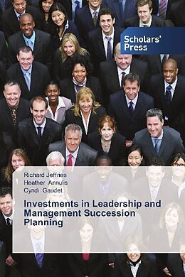 Kartonierter Einband Investments in Leadership and Management Succession Planning von Richard Jeffries, Heather Annulis, Cyndi Gaudet