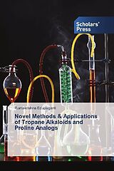 Kartonierter Einband Novel Methods & Applications of Tropane Alkaloids and Proline Analogs von Ramakrishna Edupuganti