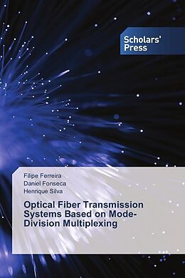 Kartonierter Einband Optical Fiber Transmission Systems Based on Mode-Division Multiplexing von Filipe Ferreira, Daniel Fonseca, Henrique Silva