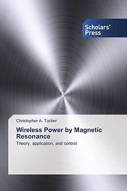 Kartonierter Einband Wireless Power by Magnetic Resonance von Christopher A. Tucker