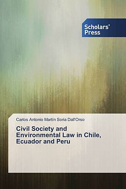 Couverture cartonnée Civil Society and Environmental Law in Chile, Ecuador and Peru de Carlos Antonio Martín Soria Dall'Orso