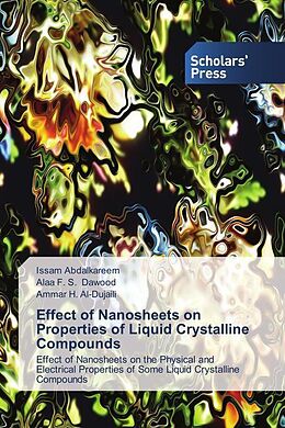 Kartonierter Einband Effect of Nanosheets on Properties of Liquid Crystalline Compounds von Issam Abdalkareem, Alaa F. S. Dawood, Ammar H. Al-Dujaili