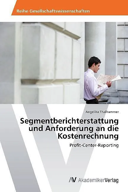 Segmentberichterstattung und Anforderung an die Kostenrechnung