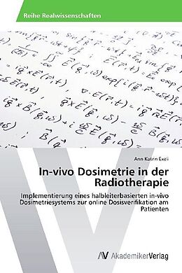 Kartonierter Einband In-vivo Dosimetrie in der Radiotherapie von Ann-Katrin Exeli