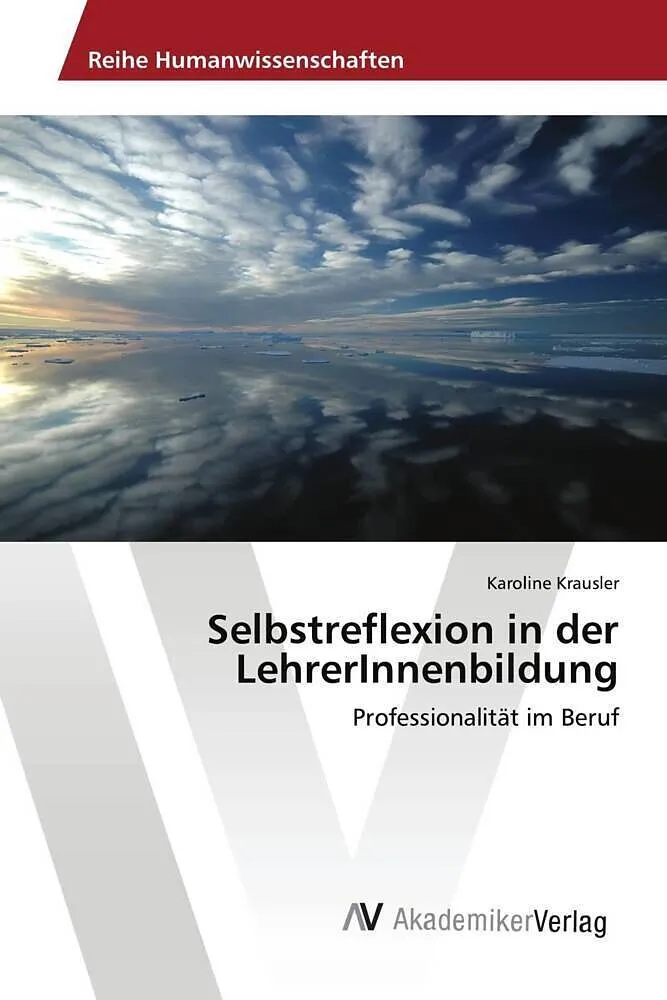 Selbstreflexion in der LehrerInnenbildung