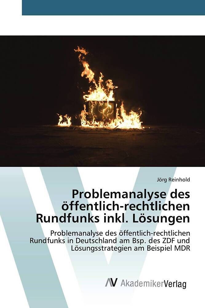 Problemanalyse des öffentlich-rechtlichen Rundfunks inkl. Lösungen