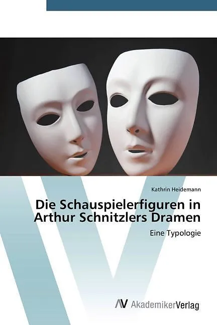 Die Schauspielerfiguren in Arthur Schnitzlers Dramen
