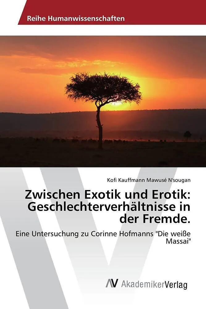 Zwischen Exotik und Erotik: Geschlechterverhältnisse in der Fremde