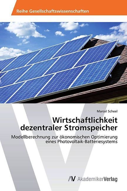 Wirtschaftlichkeit dezentraler Stromspeicher