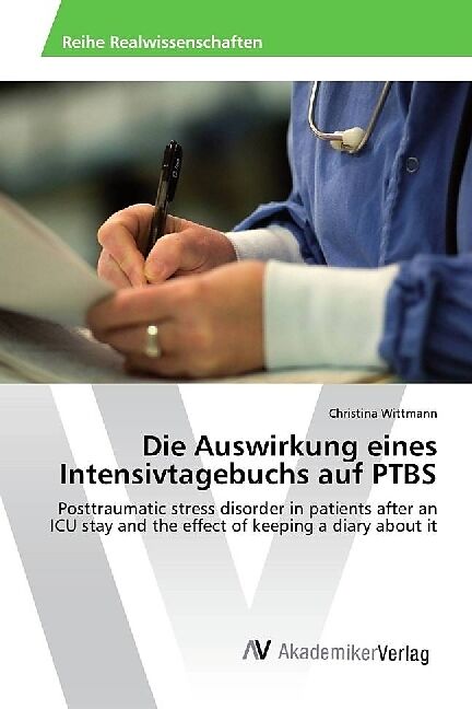Die Auswirkung eines Intensivtagebuchs auf PTBS