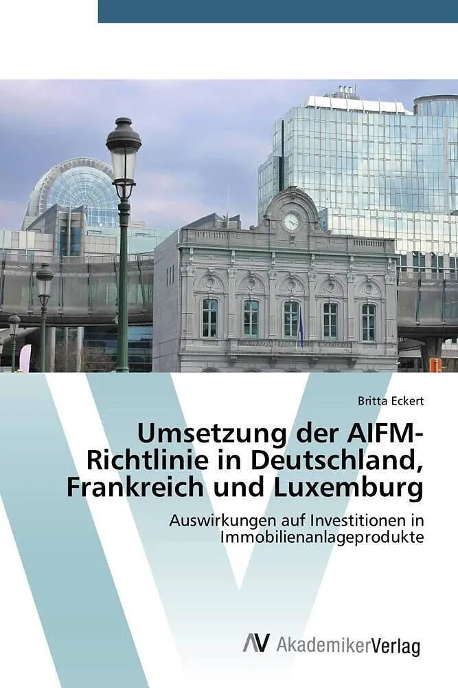 Umsetzung der AIFM-Richtlinie in Deutschland, Frankreich und Luxemburg