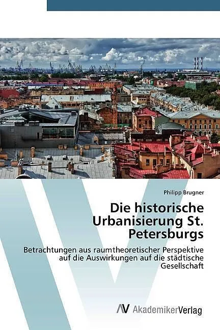Die historische Urbanisierung St. Petersburgs