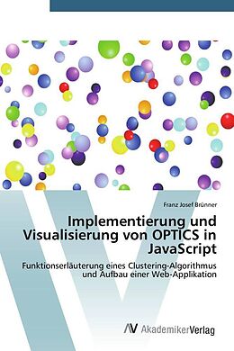 Kartonierter Einband Implementierung und Visualisierung von OPTICS in JavaScript von Franz Josef Brünner