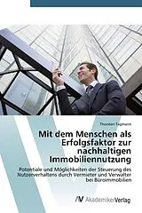 Kartonierter Einband (Kt) Mit dem Menschen als Erfolgsfaktor zur nachhaltigen Immobiliennutzung von Thorsten Tagmann
