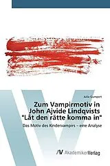 Kartonierter Einband Zum Vampirmotiv in John Ajvide Lindqvists "Låt den rätte komma in" von Julia Gumpert