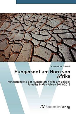 Kartonierter Einband Hungersnot am Horn von Afrika von Anna-Barbara Heindl
