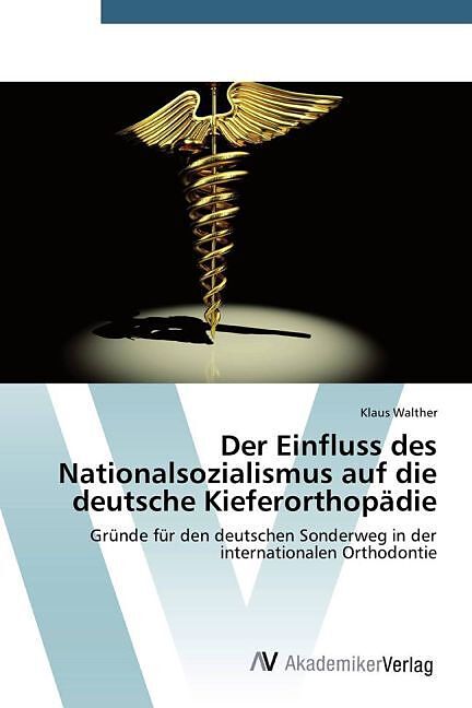 Der Einfluss des Nationalsozialismus auf die deutsche Kieferorthopädie