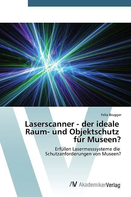 Laserscanner - der ideale Raum- und Objektschutz für Museen?