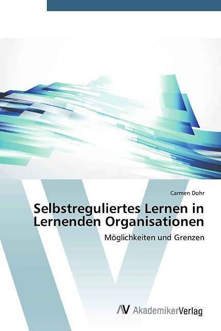 Selbstreguliertes Lernen in Lernenden Organisationen