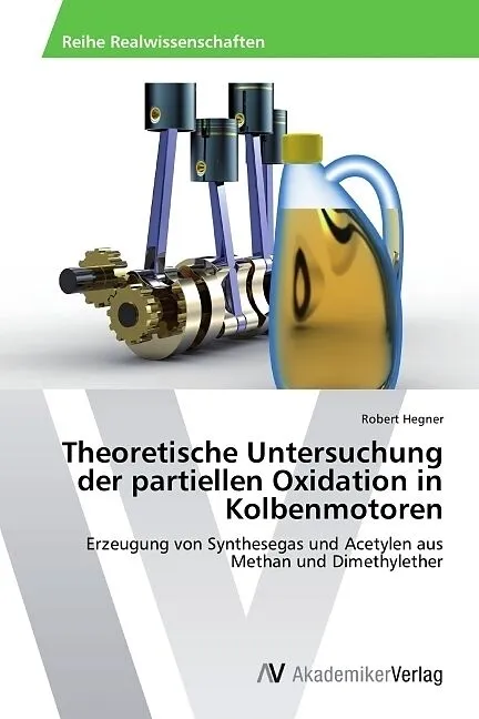Theoretische Untersuchung der partiellen Oxidation in Kolbenmotoren