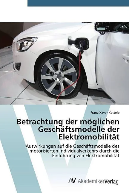 Betrachtung der möglichen Geschäftsmodelle der Elektromobilität